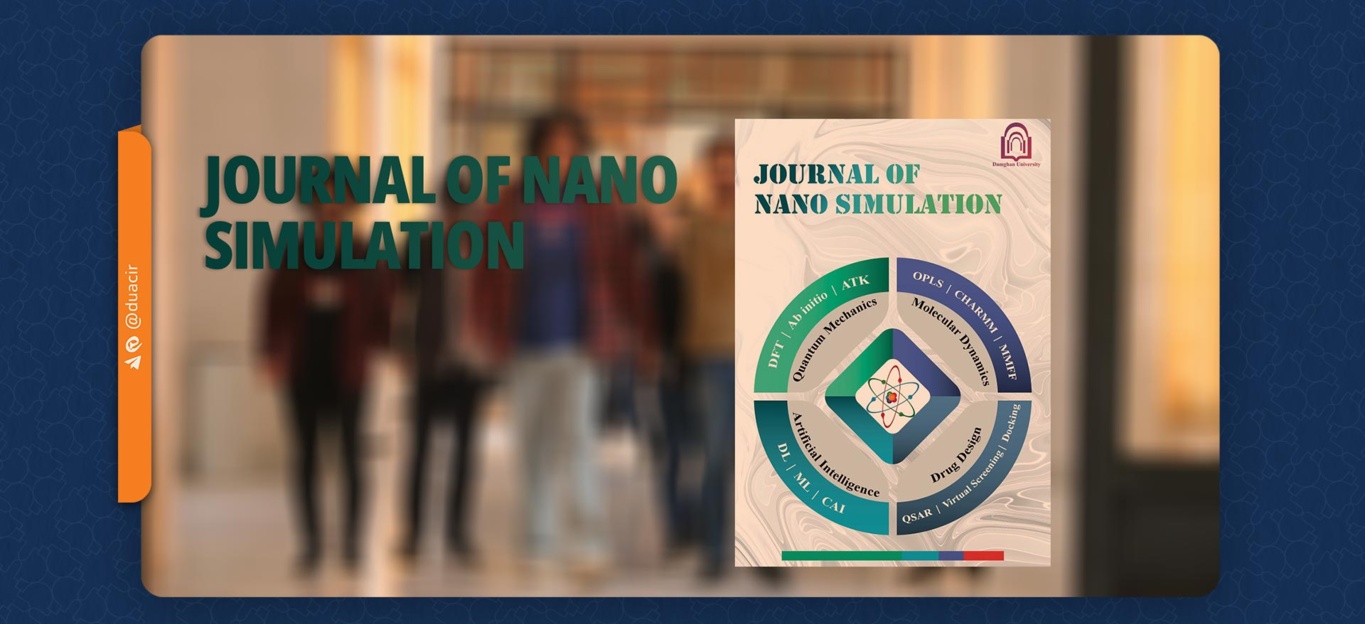 انتشار اولین شماره فصلنامه علمی «Journal of Nano Simulation» در دانشگاه دامغان